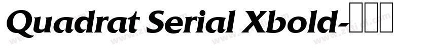 Quadrat Serial Xbold字体转换